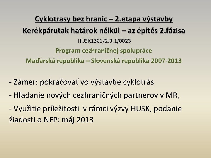 Cyklotrasy bez hraníc – 2. etapa výstavby Kerékpárutak határok nélkül – az építés 2.