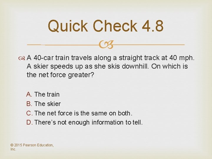 Quick Check 4. 8 A 40 -car train travels along a straight track at
