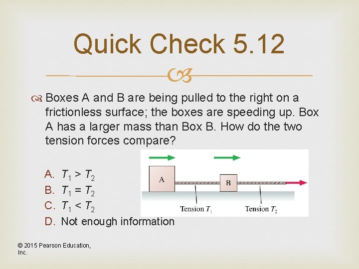 Quick Check 5. 12 Boxes A and B are being pulled to the right