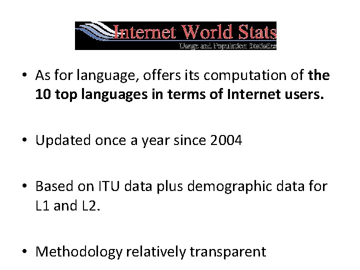  • As for language, offers its computation of the 10 top languages in