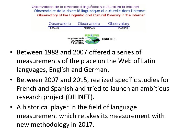  • Between 1988 and 2007 offered a series of measurements of the place