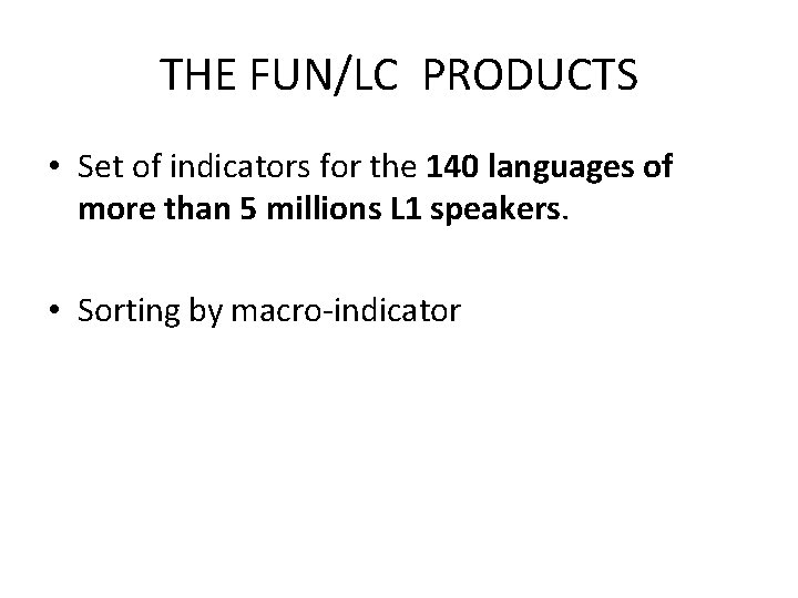 THE FUN/LC PRODUCTS • Set of indicators for the 140 languages of more than