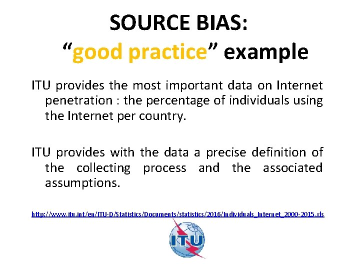 SOURCE BIAS: “good practice” example ITU provides the most important data on Internet penetration