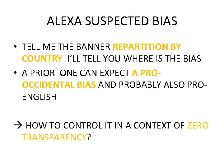 ALEXA SUSPECTED BIAS • TELL ME THE BANNER REPARTITION BY COUNTRY I’LL TELL YOU