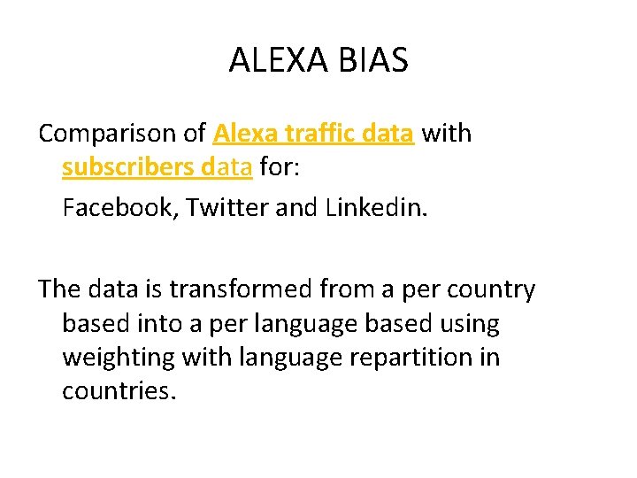 ALEXA BIAS Comparison of Alexa traffic data with subscribers data for: Facebook, Twitter and