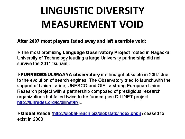 LINGUISTIC DIVERSITY MEASUREMENT VOID After 2007 most players faded away and left a terrible