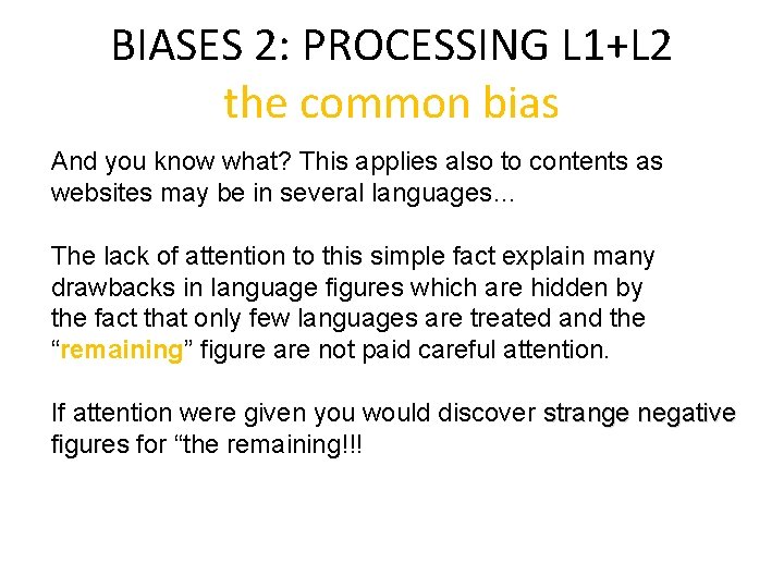 BIASES 2: PROCESSING L 1+L 2 the common bias And you know what? This