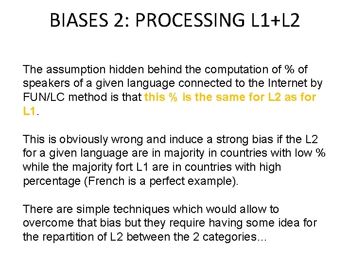 BIASES 2: PROCESSING L 1+L 2 The assumption hidden behind the computation of %