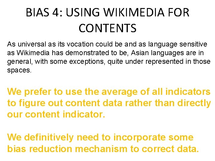 BIAS 4: USING WIKIMEDIA FOR CONTENTS As universal as its vocation could be and