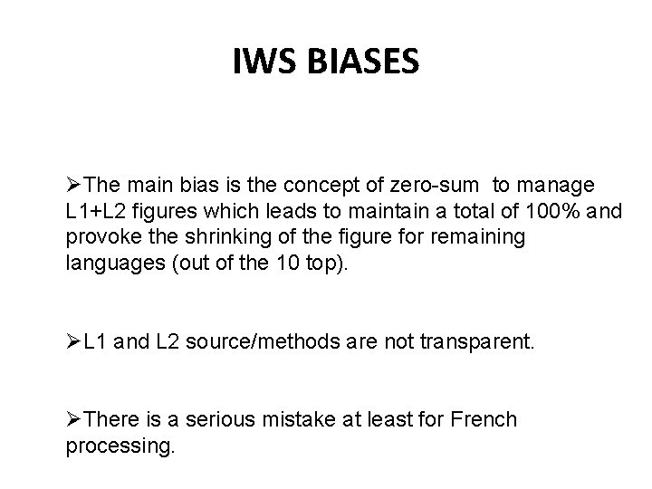 IWS BIASES ØThe main bias is the concept of zero-sum to manage L 1+L