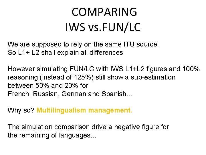 COMPARING IWS vs. FUN/LC We are supposed to rely on the same ITU source.