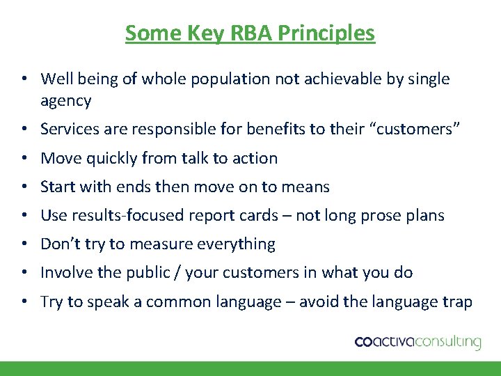 Some Key RBA Principles • Well being of whole population not achievable by single