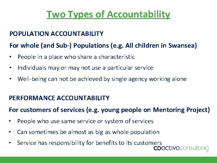 Two Types of Accountability POPULATION ACCOUNTABILITY For whole (and Sub-) Populations (e. g. All