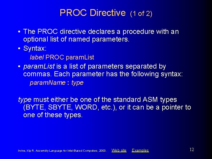PROC Directive (1 of 2) • The PROC directive declares a procedure with an