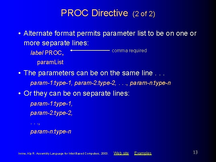 PROC Directive (2 of 2) • Alternate format permits parameter list to be on