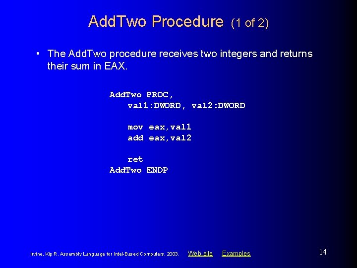 Add. Two Procedure (1 of 2) • The Add. Two procedure receives two integers