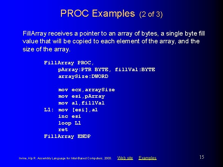 PROC Examples (2 of 3) Fill. Array receives a pointer to an array of