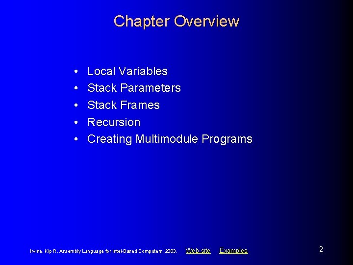 Chapter Overview • • • Local Variables Stack Parameters Stack Frames Recursion Creating Multimodule