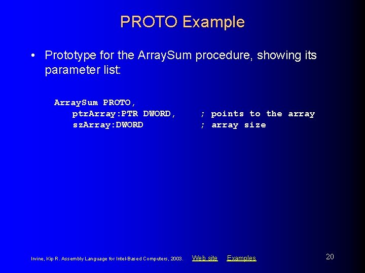 PROTO Example • Prototype for the Array. Sum procedure, showing its parameter list: Array.