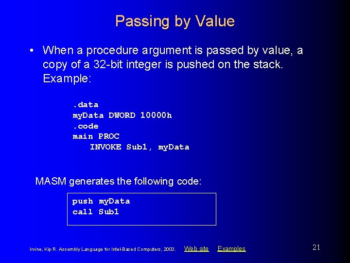 Passing by Value • When a procedure argument is passed by value, a copy