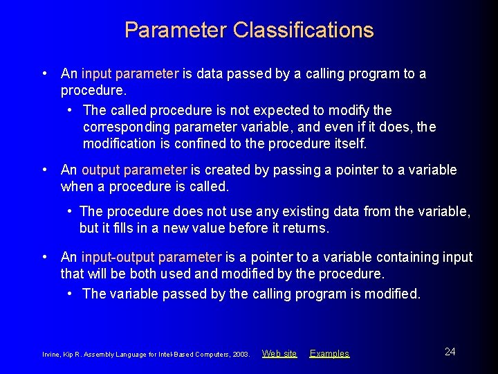 Parameter Classifications • An input parameter is data passed by a calling program to