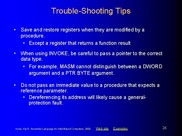 Trouble-Shooting Tips • Save and restore registers when they are modified by a procedure.