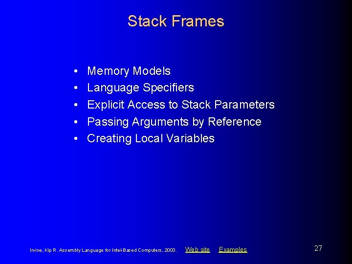 Stack Frames • • • Memory Models Language Specifiers Explicit Access to Stack Parameters