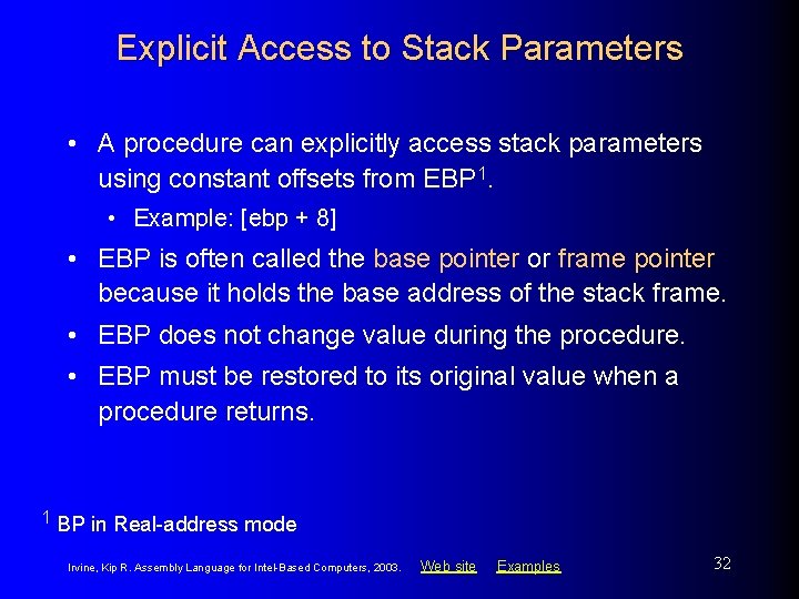 Explicit Access to Stack Parameters • A procedure can explicitly access stack parameters using