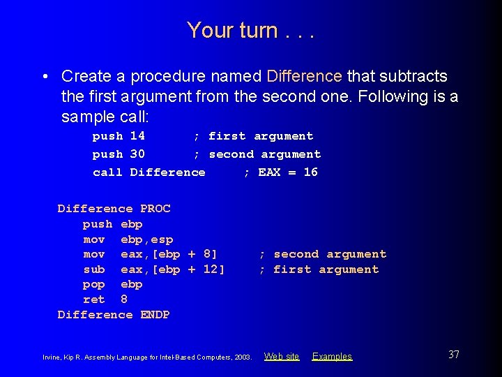 Your turn. . . • Create a procedure named Difference that subtracts the first