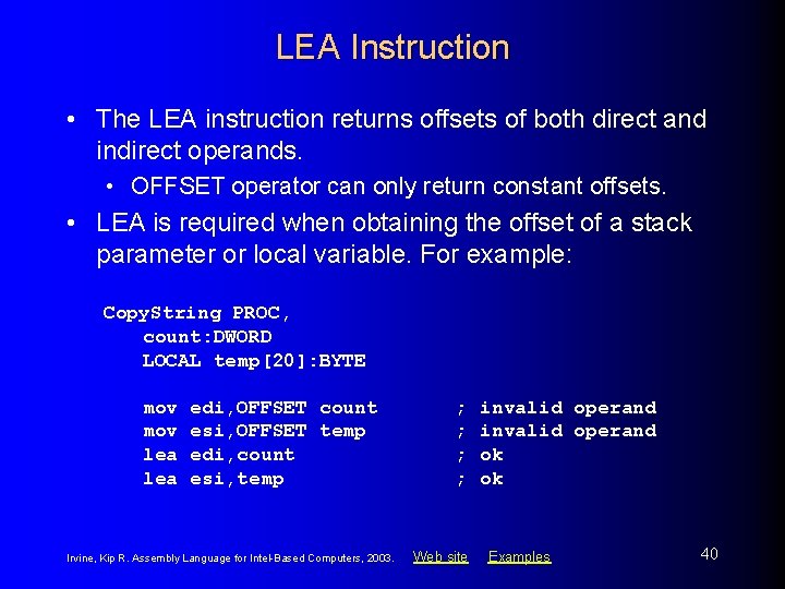 LEA Instruction • The LEA instruction returns offsets of both direct and indirect operands.