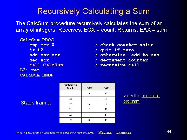 Recursively Calculating a Sum The Calc. Sum procedure recursively calculates the sum of an