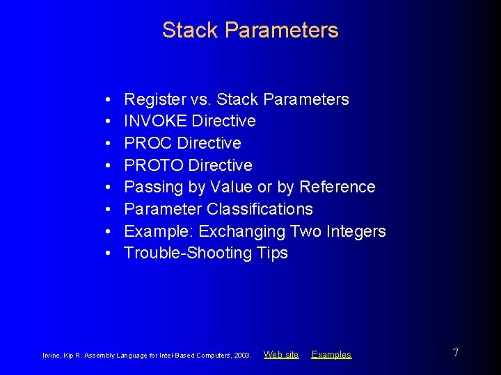 Stack Parameters • • Register vs. Stack Parameters INVOKE Directive PROC Directive PROTO Directive