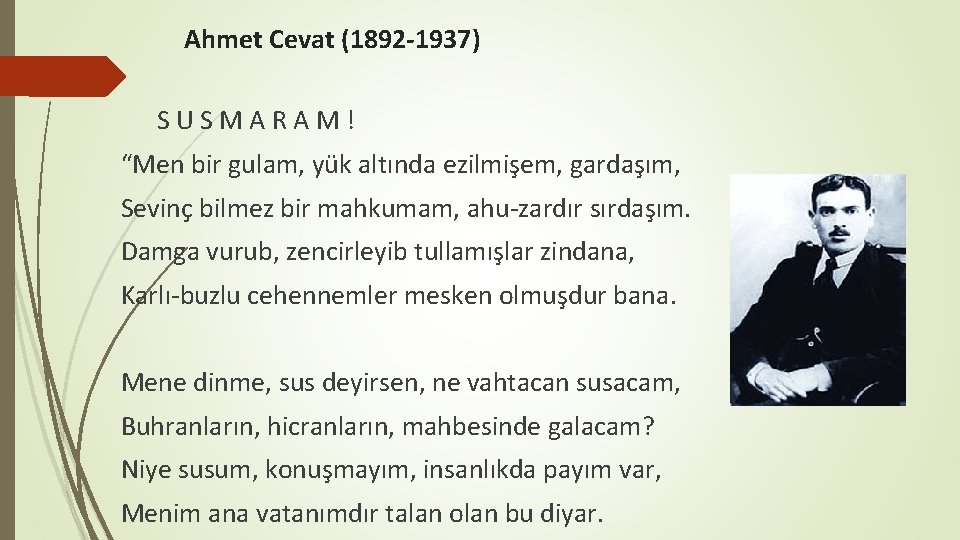 Ahmet Cevat (1892 -1937) S U S M A R A M ! “Men