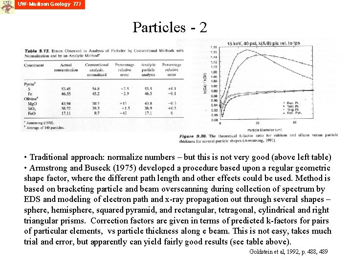 Particles - 2 • Traditional approach: normalize numbers – but this is not very