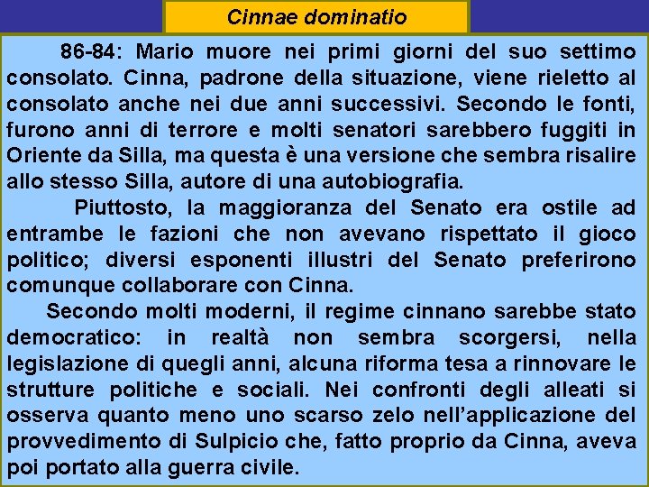 Cinnae dominatio 86 -84: Mario muore nei primi giorni del suo settimo consolato. Cinna,