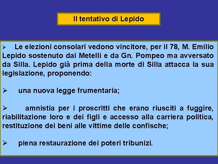 Il tentativo di Lepido Le elezioni consolari vedono vincitore, per il 78, M. Emilio