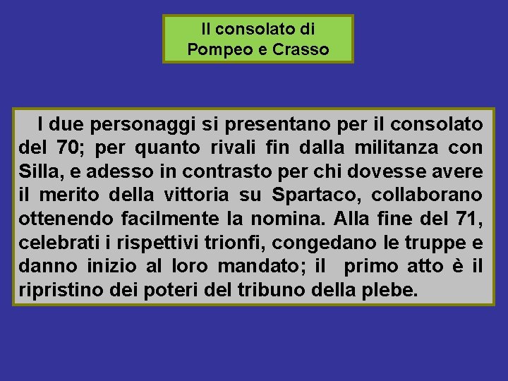 Il consolato di Pompeo e Crasso I due personaggi si presentano per il consolato