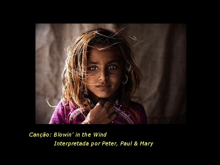 Canção: Blowin’ in the Wind Interpretada por Peter, Paul & Mary 