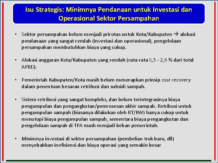 Isu Strategis: Minimnya Pendanaan untuk Investasi dan Operasional Sektor Persampahan • Sektor persampahan belum