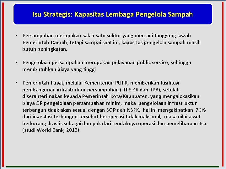 Isu Strategis: Kapasitas Lembaga Pengelola Sampah • Persampahan merupakan salah satu sektor yang menjadi