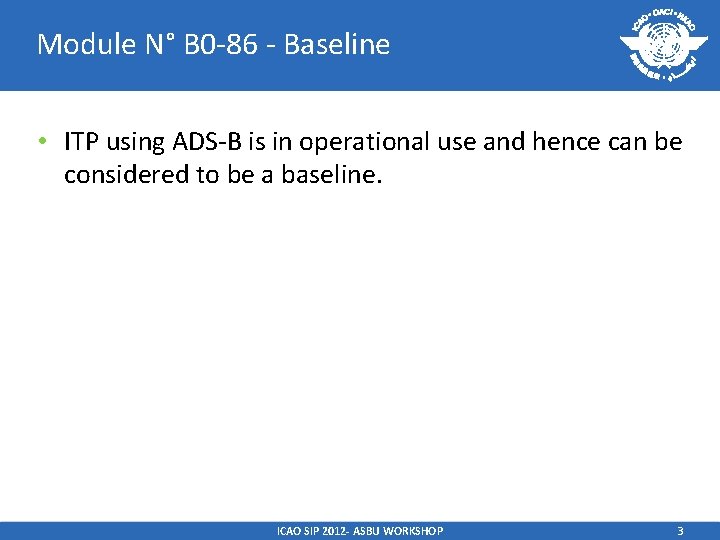 Module N° B 0 -86 - Baseline • ITP using ADS-B is in operational