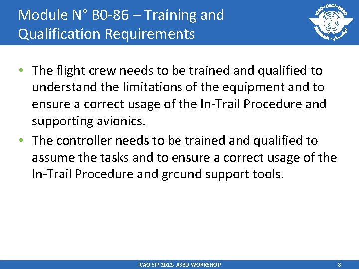 Module N° B 0 -86 – Training and Qualification Requirements • The flight crew