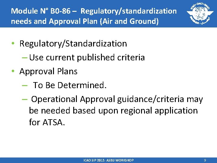 Module N° B 0 -86 – Regulatory/standardization needs and Approval Plan (Air and Ground)