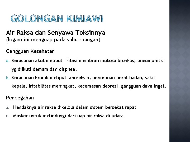 Air Raksa dan Senyawa Toksinnya (logam ini menguap pada suhu ruangan) Gangguan Kesehatan a.