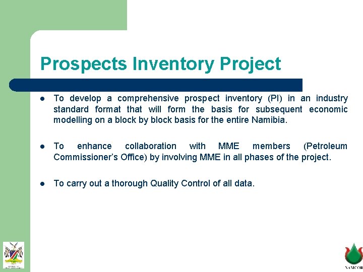Prospects Inventory Project l To develop a comprehensive prospect inventory (PI) in an industry