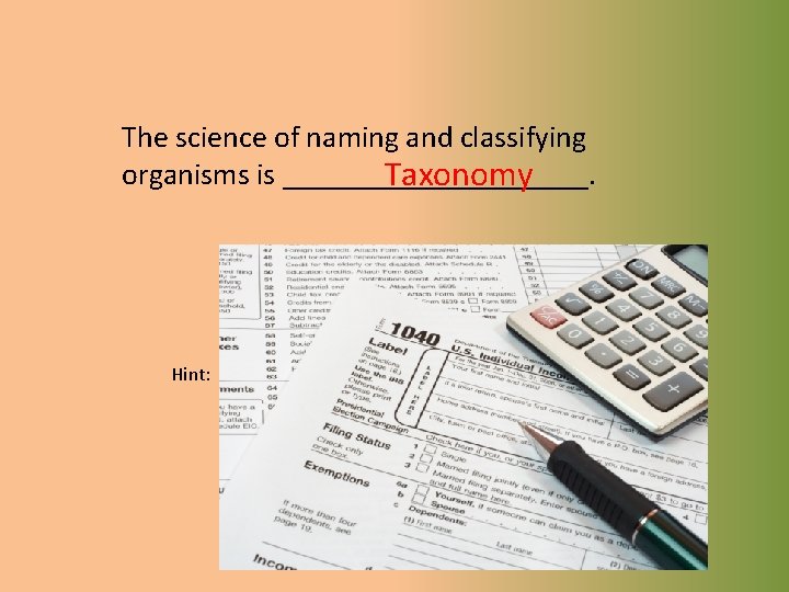 The science of naming and classifying organisms is __________. Taxonomy Hint: 