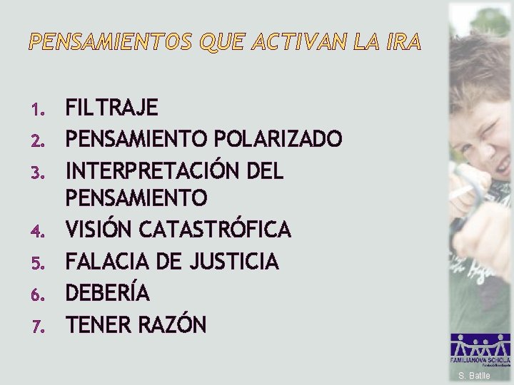 PENSAMIENTOS QUE ACTIVAN LA IRA 1. 2. 3. 4. 5. 6. 7. FILTRAJE PENSAMIENTO