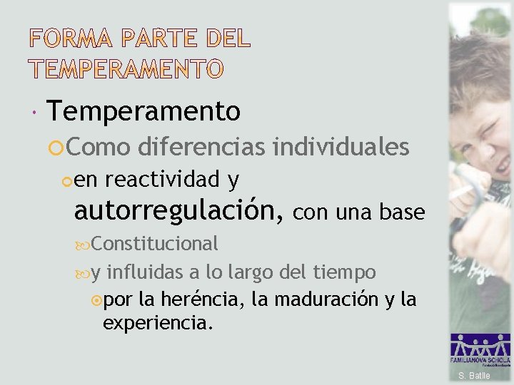  Temperamento Como diferencias individuales en reactividad y autorregulación, con una base Constitucional y