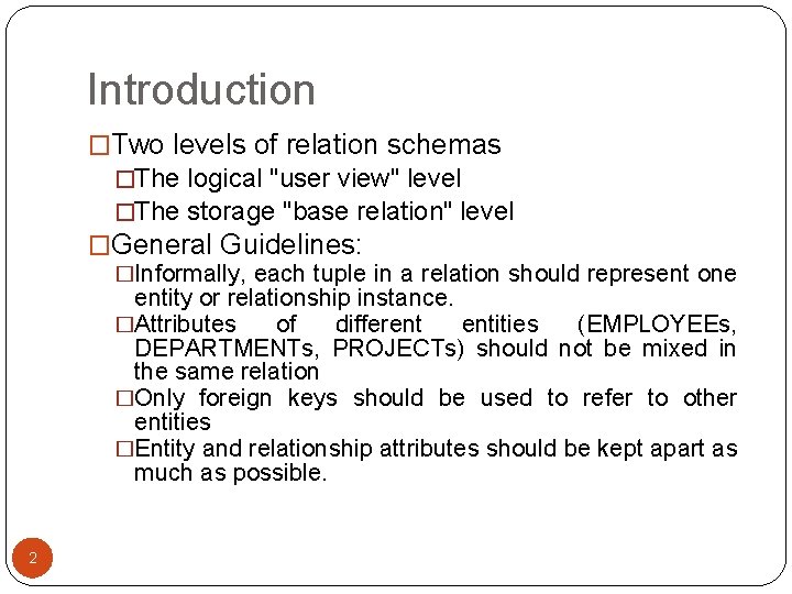 Introduction �Two levels of relation schemas �The logical "user view" level �The storage "base Introduction �Two levels of relation schemas �The logical "user view" level �The storage "base