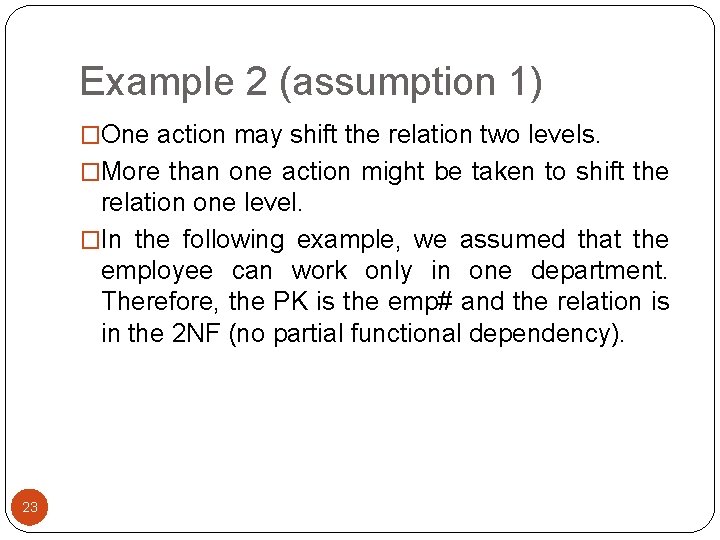 Example 2 (assumption 1) �One action may shift the relation two levels. �More than